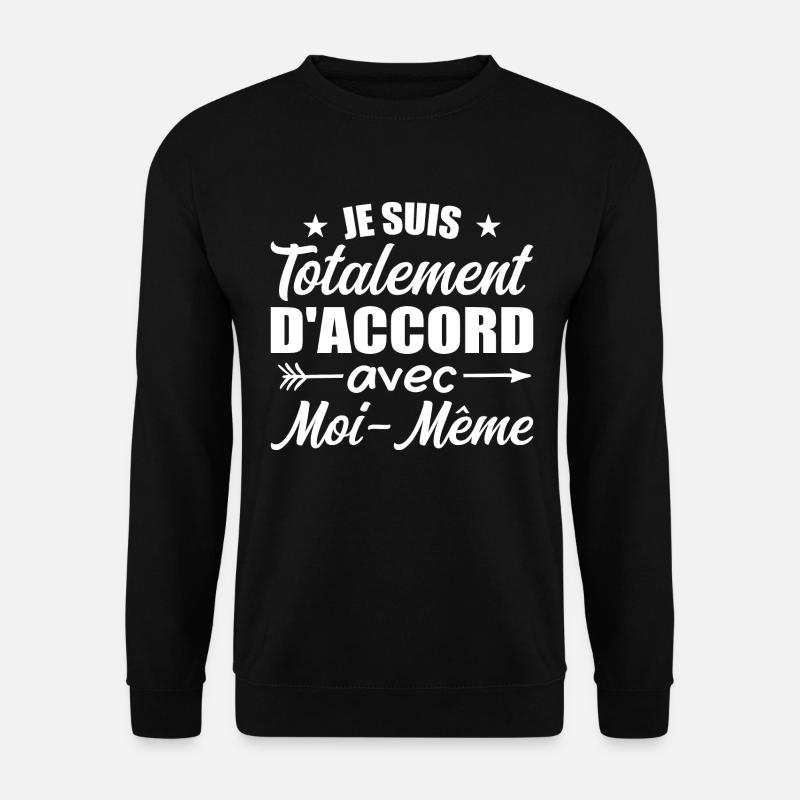 I totally agree with myself - Unisex Sweatshirt - black