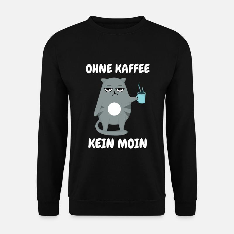 Ohne Kaffee Kein Moin - Katze - Unisex Pullover - Schwarz