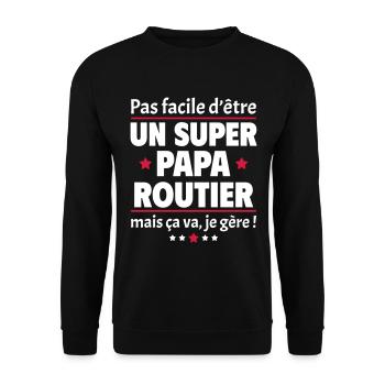 Pas facile super papa routier, fête des pères,noël - Sweat-shirt Unisexe - noir - Devant - Alina (178cm) & Michal (187cm)