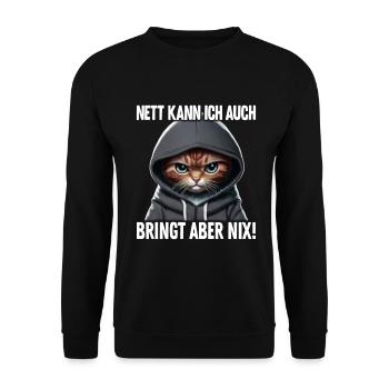 Spruch Katze Geschenk - Nett kann ich auch bringt - Unisex Pullover - Schwarz - Vorne - Alina (178cm) & Michal (187cm)