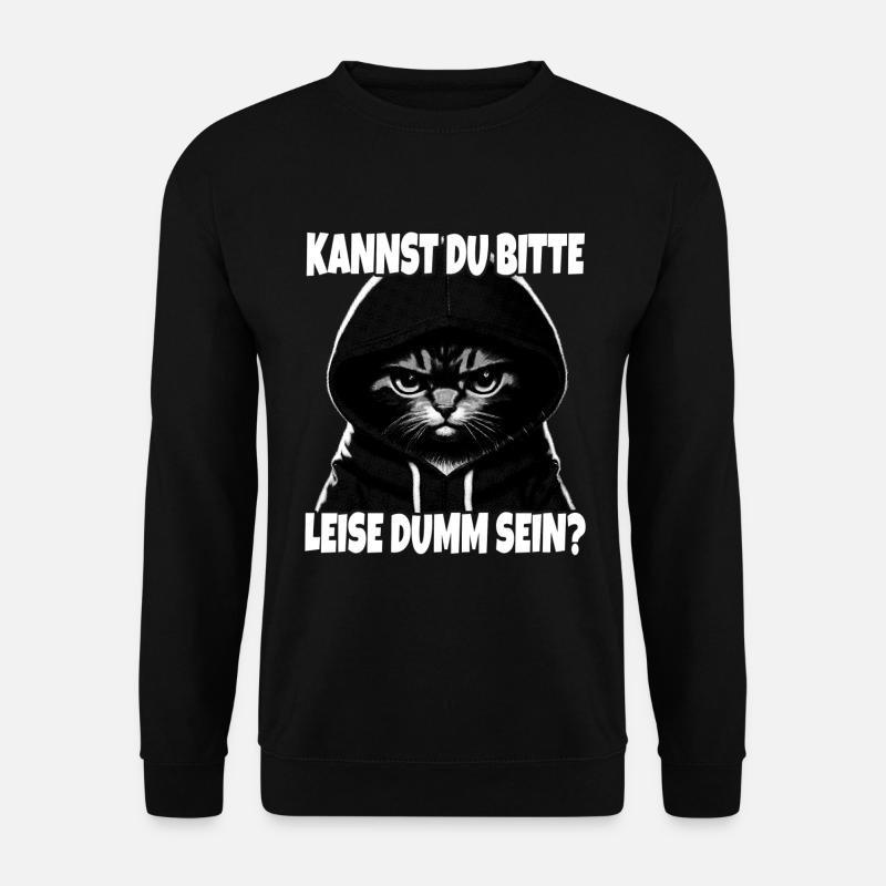Spruch Lustig Katze Kannst du leise dumm sein? - Unisex Pullover - Schwarz