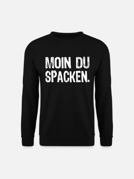 Moin Du Spacken - Unisex Pullover - Schwarz