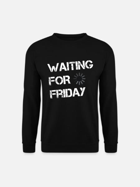 Waiting for Friday - Unisex Sweatshirt - black