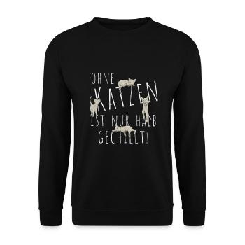 Ohne Katzen ist nur halb gechillt! Katzenleben Fun - Unisex Pullover - Schwarz - Vorne - Alina (178cm) & Michal (187cm)