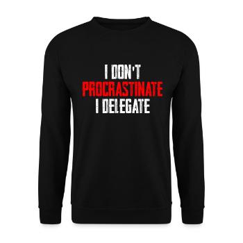 I Don't Procrastinate I Delegate - Unisex Pullover - Schwarz - Vorne - Alina (178cm) & Michal (187cm)