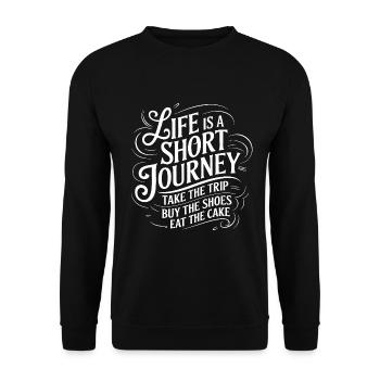 Life is a short journey - use the time - Unisex Sweatshirt - black - Front - Alina (178cm) & Michal (187cm)