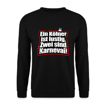 Ein Kölner Ist Lustig Zwei Sind Karneval Jeck Köln - Unisex Pullover - Schwarz - Vorne - Alina (178cm) & Michal (187cm)