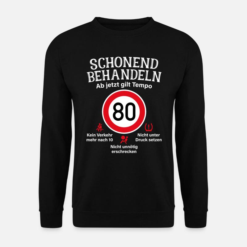 80. Geburtstag Schonend Behandeln 80 Tempolimit 80 - Unisex Pullover - Schwarz