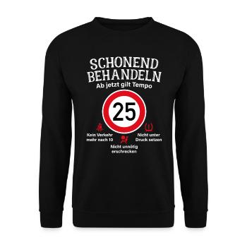 25. Geburtstag Schonend Behandeln 25 Tempolimit 25 - Unisex Pullover - Schwarz - Vorne - Alina (178cm) & Michal (187cm)