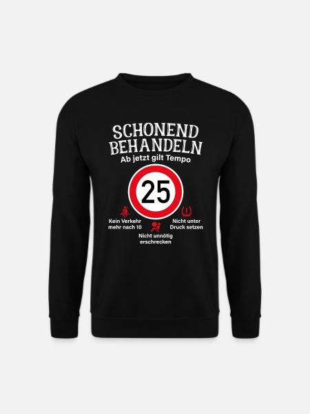 25. Geburtstag Schonend Behandeln 25 Tempolimit 25 - Unisex Pullover - Schwarz