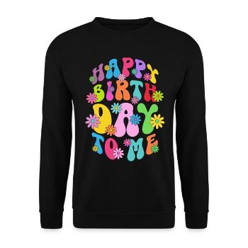 Happy Birthday To Me - Party - Birthday Gift - Unisex Sweatshirt - black - Front - Alina (178cm) & Michal (187cm)