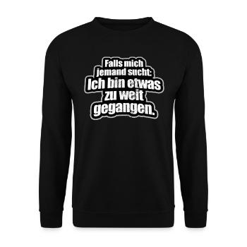 Si quelqu’un me cherche, je suis allé trop loin - Sweat-shirt Unisexe - noir - Devant - Alina (178cm) & Michal (187cm)