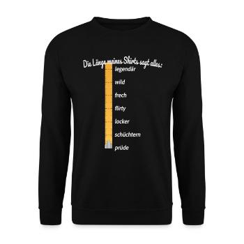 Party Länge Meines Shirts Sagt Alles Feiern JGA - Unisex Pullover - Schwarz - Vorne - Alina (178cm) & Michal (187cm)