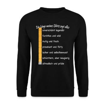 Party Länge Meines Shirts Sagt Alles Feiern JGA - Unisex Pullover - Schwarz - Vorne - Alina (178cm) & Michal (187cm)