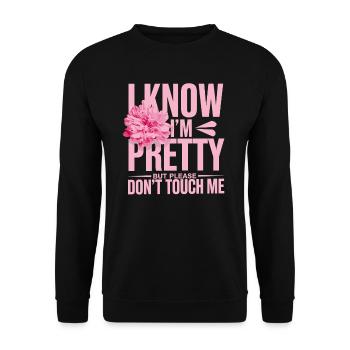 I Know Im Pretty But Please Do Not Touch Me Women - Unisex Sweatshirt - black - Front - Alina (178cm) & Michal (187cm)