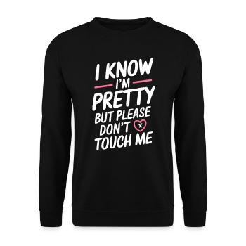 I Know Im Pretty But Please Do Not Touch Me Frauen - Unisex Pullover - Schwarz - Vorne - Alina (178cm) & Michal (187cm)