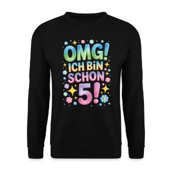 5. Geburtstag Mädchen OMG Ich Bin Schon 5 Jahre - Unisex Pullover - Schwarz - Vorne - Alina (178cm) & Michal (187cm)