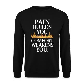 Pain Builds You Comfort Weakens You Mental Strength - Unisex Sweatshirt - black - Front - Alina (178cm) & Michal (187cm)