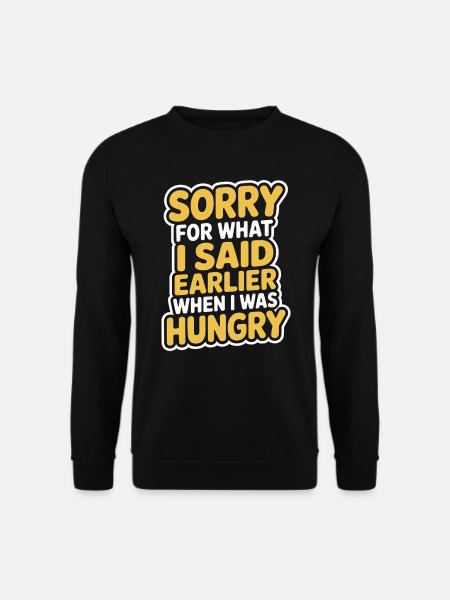 Perdón por lo que dije antes cuando tenía hambre - Sudadera unisex - negro