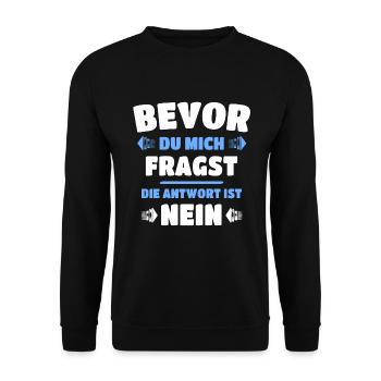 Bevor du fragst Nein Spruch - Unisex Pullover - Schwarz - Vorne - Alina (178cm) & Michal (187cm)