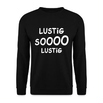 Lustiger Spruch Lustig so lustig Sprüche - Unisex Pullover - Schwarz - Vorne - Alina (178cm) & Michal (187cm)