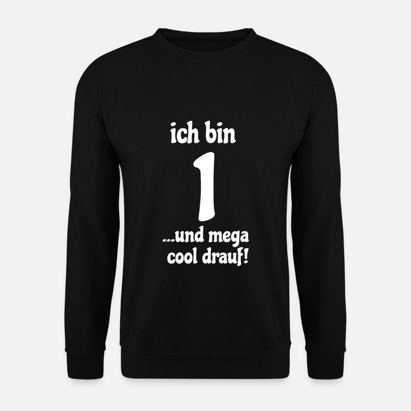 Ich bin 1 und mega cool drauf. Erster Geburtstag B - Unisex Pullover - Schwarz