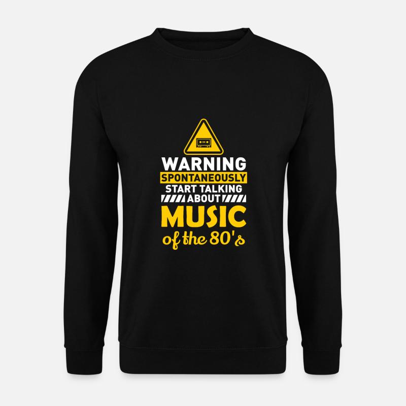 Musik 80er Jahre Lustiger Spruch - Unisex Pullover - Schwarz