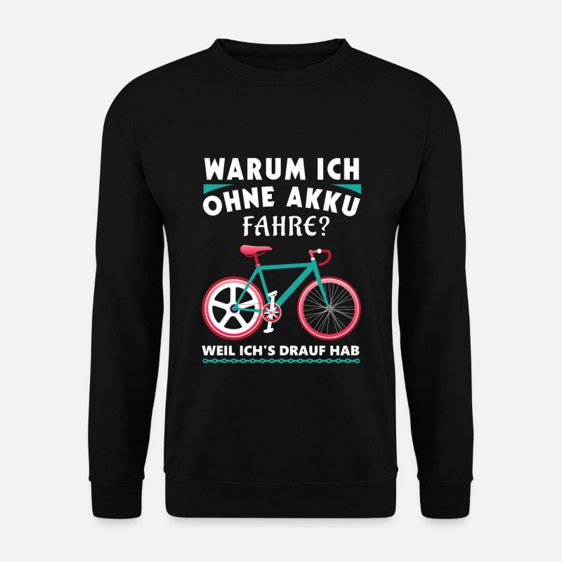 Fahrrad Ohne Akku - Anti E Bike Radfahrer - Unisex Pullover - Schwarz