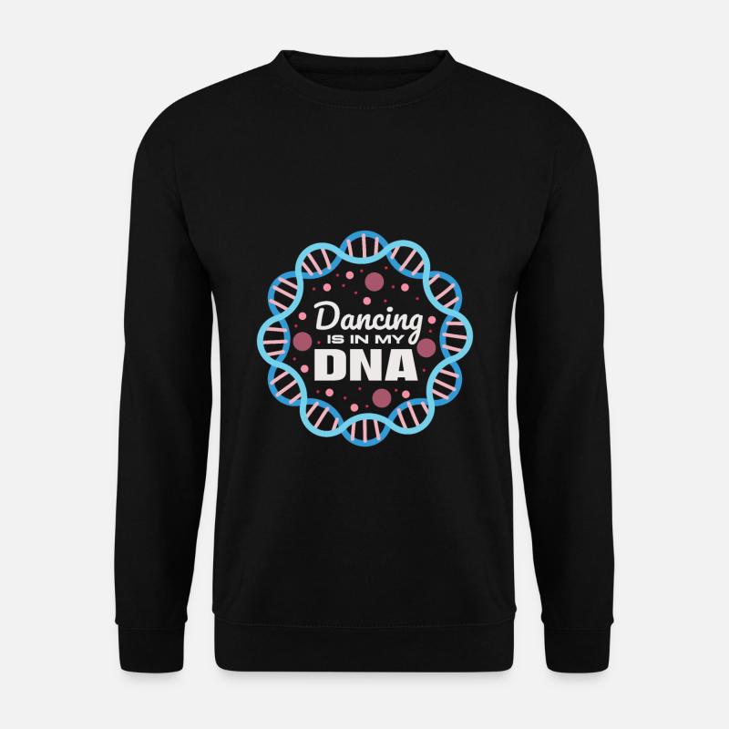 Dancing is in my DNA - Unisex Sweatshirt - black