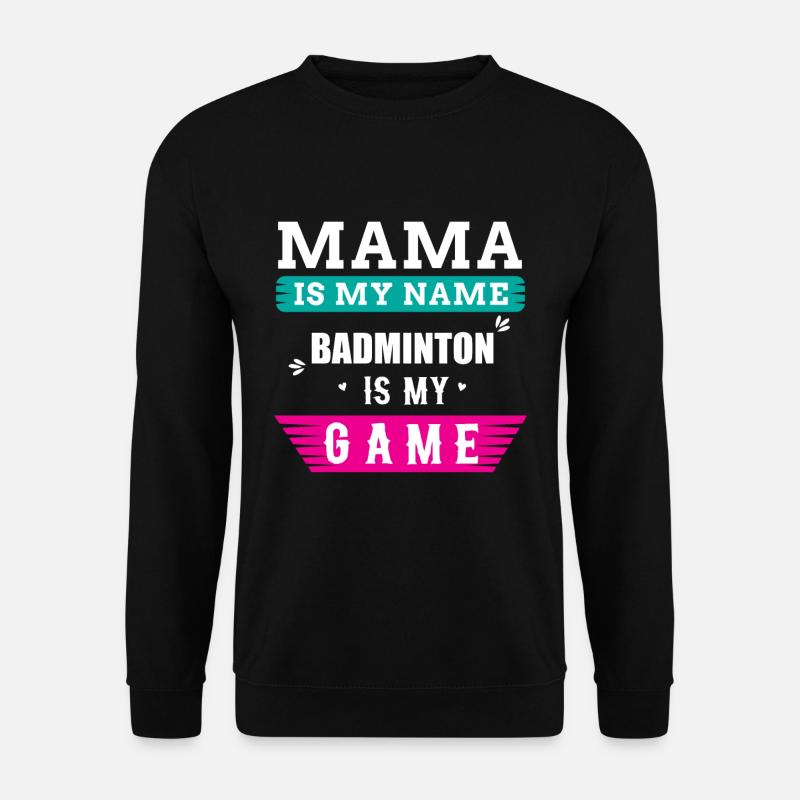 Badminton Mama Spruch - Unisex Pullover - Schwarz
