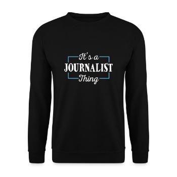 Journalist Spruch Es ist ein Journalist Ding - Unisex Pullover - Schwarz - Vorne - Alina (178cm) & Michal (187cm)