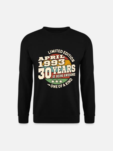 April 1993 geboren - 30 Jahre alt - Unisex Pullover - Schwarz