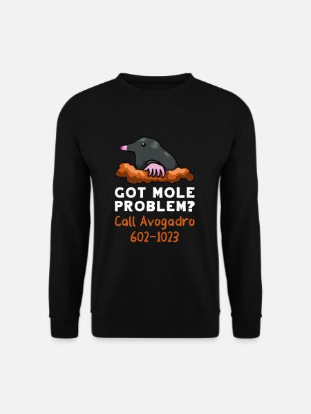 Mole moles Avogadro chemistry gift - Unisex Sweatshirt - black