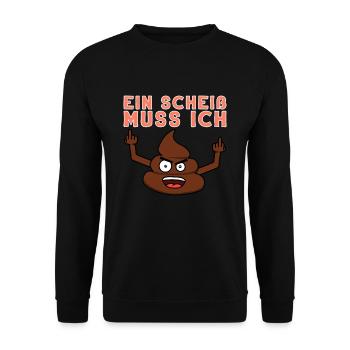 Ein Scheiß Muss Ich Nicht Tun Abweisung Geschenk - Unisex Pullover - Schwarz - Vorne - Alina (178cm) & Michal (187cm)