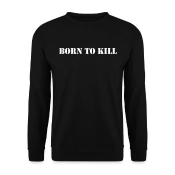 Born to kill - Unisex Sweatshirt - black - Front - Alina (178cm) & Michal (187cm)