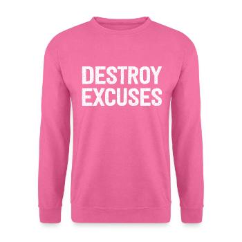 Détruire les excuses - Sweat-shirt Unisexe - rose - Devant