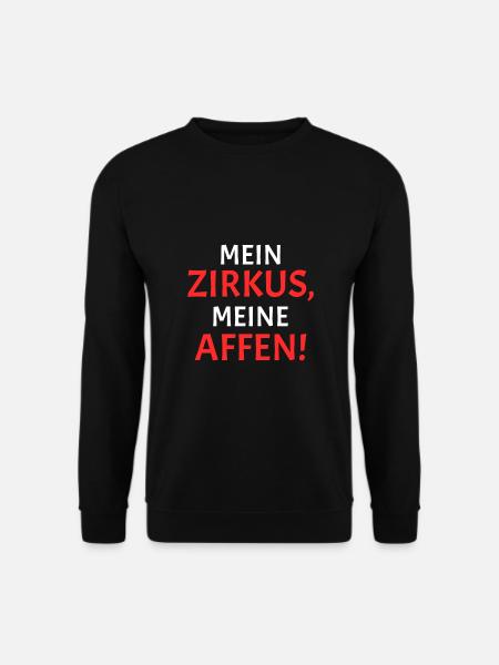 Mein Zirkus Meine Affen Spruch - Unisex Pullover - Schwarz