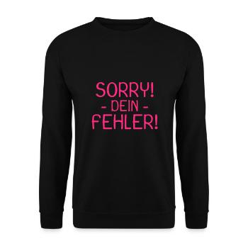 Sorry dein Fehler Spruch - Unisex Pullover - Schwarz - Vorne - Alina (178cm) & Michal (187cm)