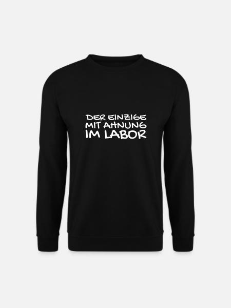 Labor Chemiker Chemielaborant Spruch - Unisex Pullover - Schwarz