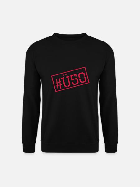 Über 50 Geburtstag - Unisex Pullover - Schwarz