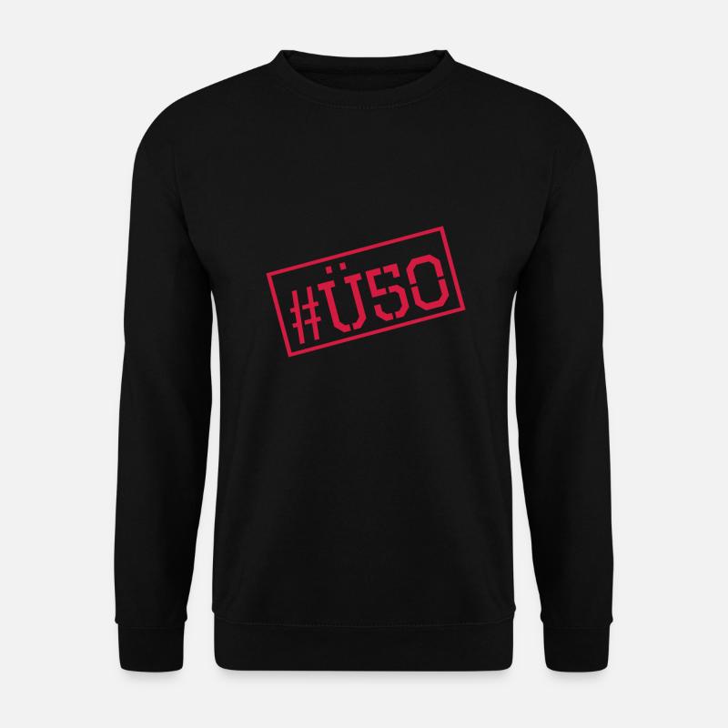 Über 50 Geburtstag - Unisex Pullover - Schwarz