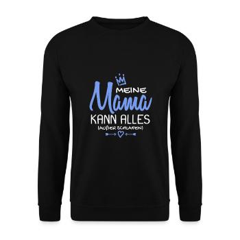 Meine Mama kann alles außer schlafen Baby Geburt - Unisex Pullover - Schwarz - Vorne - Alina (178cm) & Michal (187cm)