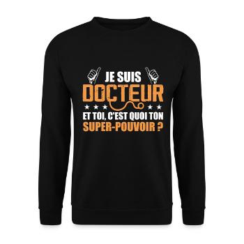 Je Suis Docteur C'est Quoi Ton Super Pouvoir ? - Sweat-shirt Unisexe - noir - Devant - Alina (178cm) & Michal (187cm)