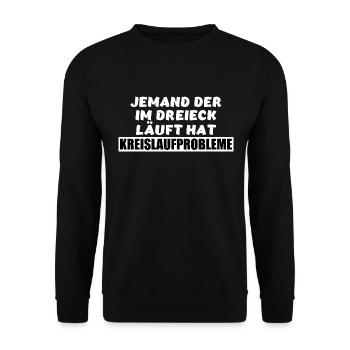 Jemand der im Dreieck läuft hat Kreislaufprobleme - Unisex Pullover - Schwarz - Vorne - Alina (178cm) & Michal (187cm)