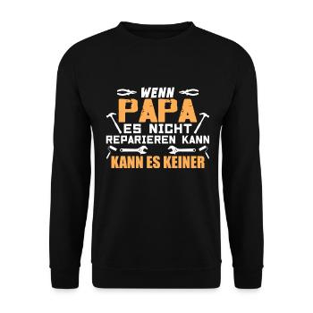 Si papa ne peut pas le réparer, personne ne le peut - Sweat-shirt Unisexe - noir - Devant - Alina (178cm) & Michal (187cm)
