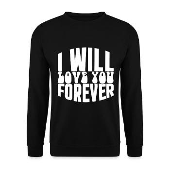I will Love You Forever - Unisex Pullover - Schwarz - Vorne - Alina (178cm) & Michal (187cm)