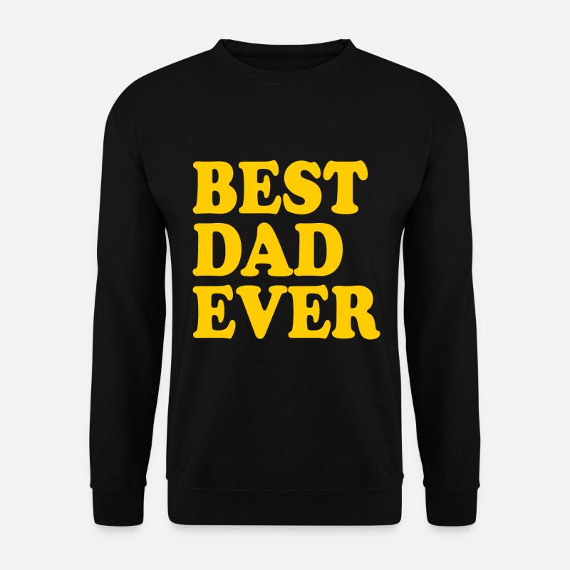 Best dad ever - Unisex Pullover - Schwarz