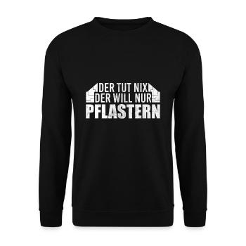 Der will nur Pflastern Pflasterer Straßenbauer - Unisex Pullover - Schwarz - Vorne - Alina (178cm) & Michal (187cm)