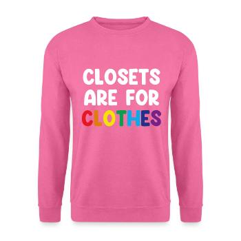 Closets Are For Clothes - Unisex Pullover - Pink - Vorne