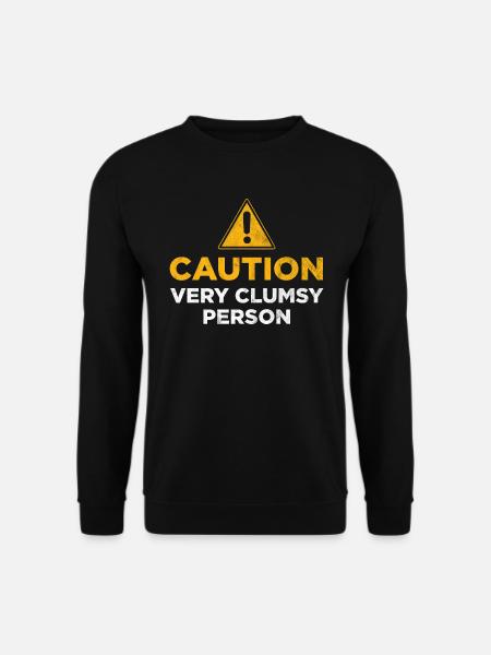Caution Very Clumsy Person - Unisex Sweatshirt - black